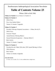 Southwestern Anthropological Association Newsletter  Table of Contents Volume 23 Winter 1984 to Fall 1984 Volume 23, Number 1 (see Volume 22, Number 4) Volume 23, Number 2
