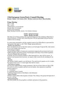 13th European Green Party Council Meeting Estonia/ Tallinn[removed]October[removed]Meriton Conference Hotel / Room Koidula Fringe Meeting Start: 17.40h End: 19.40 h