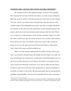 LISTENING FOR A CHANGE: THE COURTS AND ORAL TRADITION∗ My Aunt Irene lived in a blue clapboard bungalow on the top of an escarpment that overlooked the reservation. From her front window you could see down Sydney Bay B