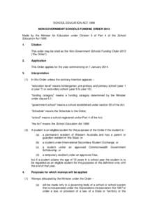 SCHOOL EDUCATION ACT 1999 NON GOVERNMENT SCHOOLS FUNDING ORDER 2013 Made by the Minister for Education under Division 5 of Part 4 of the School Education Act[removed].