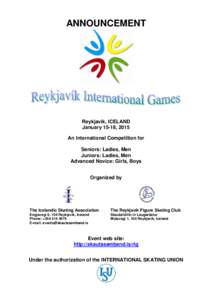ANNOUNCEMENT  Reykjavík, ICELAND January 15-18, 2015 An International Competition for Seniors: Ladies, Men