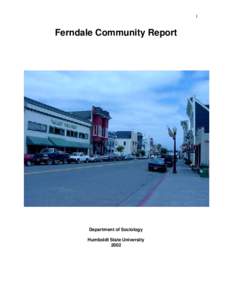 1  Ferndale Community Report Department of Sociology Humboldt State University