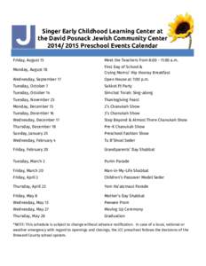 Singer Early Childhood Learning Center at the David Posnack Jewish Community Center[removed]Preschool Events Calendar Friday, August 15  Meet the Teachers from 8:[removed]:00 a.m.