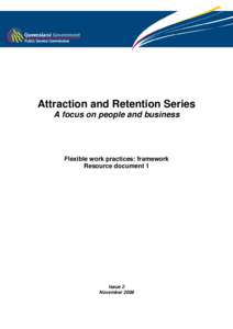 Attraction and Retention Series A focus on people and business Flexible work practices: framework Resource document 1