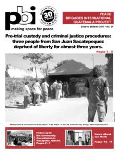 Second Bulletin 2011 • No. 24  Pre-trial custody and criminal justice procedures: three people from San Juan Sacatepequez deprived of liberty for almost three years.