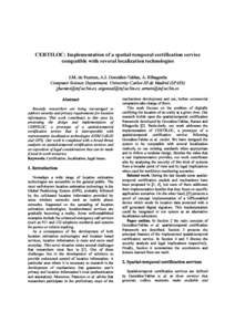 CERTILOC: Implementation of a spatial-temporal certification service compatible with several localization technologies J.M. de Fuentes, A.I. González-Tablas, A. Ribagorda Computer Science Department. University Carlos I