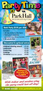 at  Basic Party £9.95 per child Includes: •	All day entry to the farm •	Farmyard Lunchbox
