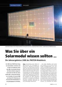 Fo rs ch u n g & Te c h n i k  S o l a r modu l e Unterm Flasher offenbart sich die Leistung eines Moduls. Sein Ertrag aber lässt sich nur in langwierigen Feldtests ermitteln – seit 2006 arbeitet das PHOTON-Labor dara