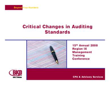 Beyond Your Numbers  Critical Changes in Auditing Standards 15 th Annual 2008 Region IX