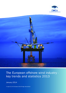 The European offshore wind industry key trends and statistics 2013 January 2014 A report by the European Wind Energy Association Contents