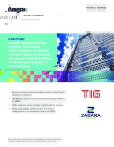 Case Study Leading UK-based Service Provider, TIG Employs Asigra Software and Zadara Storage to Build On-Demand Storage and Backup Solution,