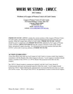 WHERE WE STAND - LWVCC 2013 Edition Positions of League of Women Voters of Cook County League of Women Voters of Cook County 332 South Michigan Avenue, Suite 525 Chicago, Illinois 60604
