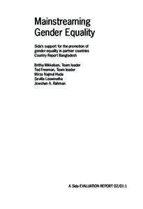 Mainstreaming Gender Equality Sida’s support for the promotion of gender equality in partner countries Country Report Bangladesh Britha Mikkelsen, Team leader