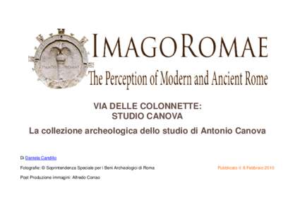 VIA DELLE COLONNETTE: STUDIO CANOVA La collezione archeologica dello studio di Antonio Canova