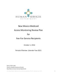 New Mexico Medicaid Access Monitoring Review Plan for Fee-For-Service Recipients October 1, 2016 Period of Review: Calendar Year 2015
