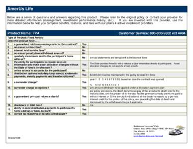 AmerUs Life Below are a series of questions and answers regarding this product. Please refer to the original policy or contact your provider for more detailed information (management, investment performance history, etc.