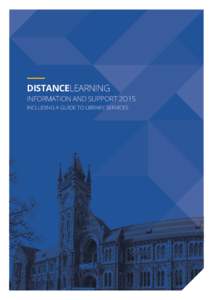 DISTANCELEARNING  INFORMATION AND SUPPORT 2O15 INCLUDING A GUIDE TO LIBRARY SERVICES  1