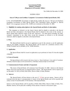 Government of India Ministry of Finance (Departme nt of Economic Affairs) New Delhi, the December 10, 2008 NOTIFICATION Issue of 7.00 per cent Fertilizer Companies’ Government of India Special Bonds, 2022