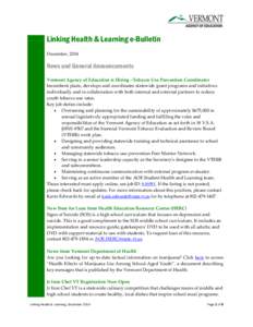 Linking Health & Learning e-Bulletin December, 2014 News and General Announcements Vermont Agency of Education is Hiring –Tobacco Use Prevention Coordinator Incumbent plans, develops and coordinates statewide grant pro