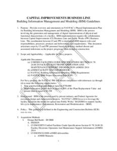 CAPITAL IMPROVEMENTS BUSINESS LINE Building Information Management and Modeling (BIM) Guidelines 1. Purpose - Provide overview and orientation on NAVFAC’s Phased Implementation Plan for Building Information Management 