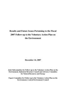 Results and Future Issues Pertaining to the Fiscal 2007 Follow-up to the Voluntary Action Plan on the Environment December 14, 2007