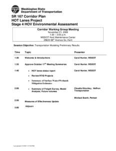 SR 167 Corridor Plan HOT Lanes Project Stage 4 HOV Environmental Assessment Corridor Working Group Meeting November 21, 2006 1:30 – 3:00 p.m.