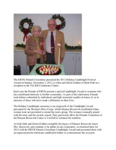 The ERVK Friends Committee presented the 2012 Holiday Candlelight Festival Award on Sunday, December 2, 2012, to John and Gloria Golden of Hyde Park in a reception at the Val-Kill Conference Center. Each year the Friends