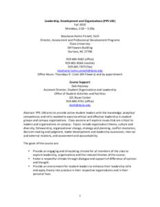 Leadership,	
  Development	
  and	
  Organizations	
  (PPS	
  146)	
   Fall	
  2010	
   Mondays,	
  2:50	
  –	
  5:20p	
     Stephanie	
  Helms	
  Pickett,	
  Ed.D	
   Director,	
  Assessment	
  and	