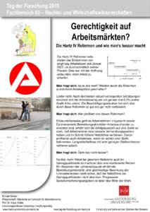 Tag der Forschung 2010 Fachbereich 03 – Rechts- und Wirtschaftswissenschaften Gerechtigkeit auf Arbeitsmärkten? Die Hartz IV Reformen und wie man‘s besser macht