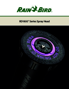 RD1800™ Series Spray Head  Tough enough for your most challenging landscapes. Survival of the Filthiest: Introducing the RD1800™ Series Spray Head