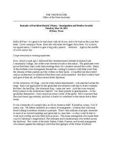 THE WHITE HOUSE Office of the Press Secretary ______________________________________________________________________________ Remarks of President Barack Obama – Immigration and Border Security Tuesday, May 10, 2011 El 
