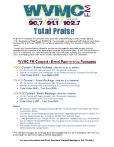 Psalm 34:1 “I will bless the Lord at all times; His praise shall continually be in my mouth.” (NKJV) That’s the mission of Total Praise, WVMC FM. To encourage you in your walk with God and remind you to praise Him 