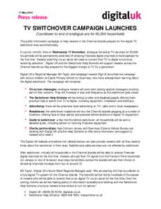 Broadcasting / Digital UK / Digital Switchover Help Scheme / Freeview / Digital television transition / Digital terrestrial television / Freesat / S4C / ITV3 / Television in the United Kingdom / Digital television / Television