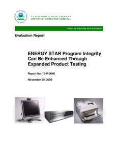 ENERGY STAR Program Integrity Can Be Enhanced Through Expanded Product Testing, 10-P-0040, November 30, 2009