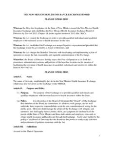 THE NEW MEXICO HEALTH INSURANCE EXCHANGE BOARD PLAN OF OPERATION Whereas, the fifty-first Legislature of the State of New Mexico created the New Mexico Health Insurance Exchange and established the New Mexico Health Insu