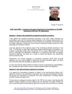 KEITH TAYLOR Green Party for the South East of England Friday 4th July 2014 Keith Taylor MEP – response to European Commission’s Consultation on the ISDS