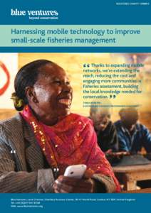 REGISTERED CHARITYHarnessing mobile technology to improve small-scale fisheries management Thanks to expanding mobile networks, we’re extending the