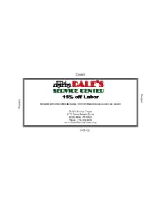 15% off Labor Not valid with other offers ExpiresLimit one coupon per person Dale’s Service Center 1575 North Bendix Drive South Bend, IN 46628