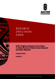RESEARCH DISCUSSION PAPER ATSIC: Origins and Issues for the Future. A Critical Review of Public Domain Research