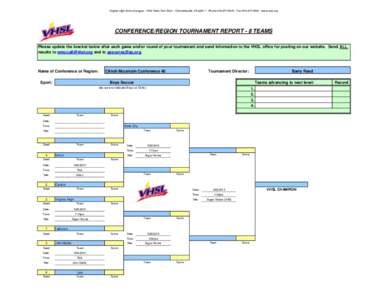 Virginia High School LeagueState Farn Blvd. - Charlottesville, VAPhoneFaxwww.vhsl.org  CONFERENCE/REGION TOURNAMENT REPORT - 8 TEAMS Please update the bracket below after 