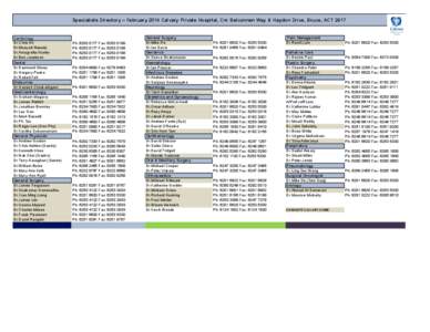 Specialists Directory – February 2014 Calvary Private Hospital, Cnr Belconnen Way & Haydon Drive, Bruce, ACT[removed]Cardiology Dr Chris Hii Dr Muayad Alasady Dr Arnagretta Hunter