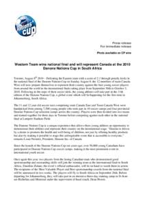 Press release For immediate release Photo available on CP wire Western Team wins national final and will represent Canada at the 2010 Danone Nations Cup in South Africa