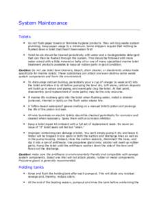 System Maintenance Toilets • Do not flush paper towels or feminine hygiene products. They will clog waste system plumbing. Keep paper usage to a minimum. Some skippers require that nothing be