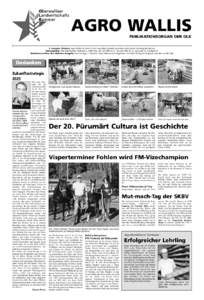 AGRO WALLIS PUBLIKATIONSORGAN DER OLK 1. Ausgabe Oktober, Agro Wallis erscheint 2-mal monatlich jeweils am ersten und dritten Samstag des Monats Herausgeber: OLK Sekretariat, Talstrasse 3, 3930 Visp, Tel, 