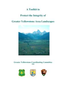 A Toolkit to Protect the Integrity of Greater Yellowstone Area Landscapes Greater Yellowstone Coordinating Committee 2008