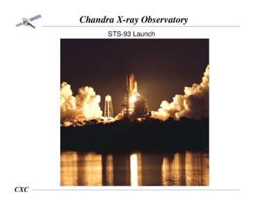 Chandra X-ray Observatory STS-93 Launch CXC  