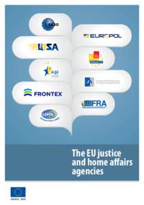 Law enforcement / Europe / Border guards / European Union law / Frontex / Europol / Area of freedom /  security and justice / Eurojust / European Union / Agencies of the European Union / Law enforcement in Europe / Government
