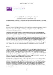 DRAFT DOCUMENT – FebruaryResearch Highlights: Ageing, wellbeing and development: A comparative study of Brazil and South Africa Armando Barrientos ( University of Manchester) and Peter Lloyd-Sherlock (University
