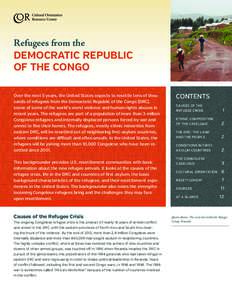 Refugees from the Democratic Republic of the Congo Over the next 5 years, the United States expects to resettle tens of thousands of refugees from the Democratic Republic of the Congo (DRC), scene of some of the world’