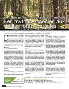 Mythes et défis de l’aménagement durable des vieilles forêts boréales  Les mythes associés aux vieilles forêts boréales Adapté de Héloïse Le Goff, Louis De Grandpré, Daniel Kneeshaw et Pierre Bernier Partena